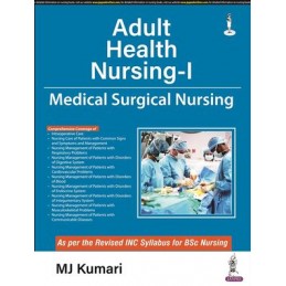 Adult Health Nursing-I: Medical Surgical Nursing