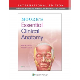 Moore's Essential Clinical Anatomy 7e Lippincott Connect International Edition Print Book and Digital Access Card Package