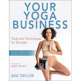 Your Yoga Business: Tools and Techniques for Success