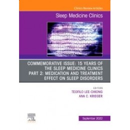 Commemorative Issue: 15 years of the Sleep Medicine Clinics Part 2: Medication and treatment effect on sleep disorders, An Issue