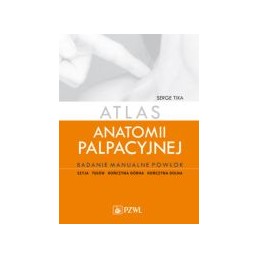 Atlas anatomii palpacyjnej. Badanie manualne powłok.