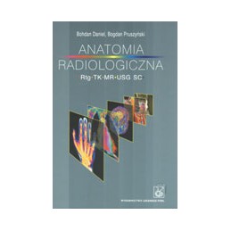 Anatomia radiologiczna Rtg - TK - MR - USG - SC