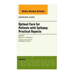 Optimal Care for Patients with Epilepsy: Practical Aspects, an Issue of Neurologic Clinics