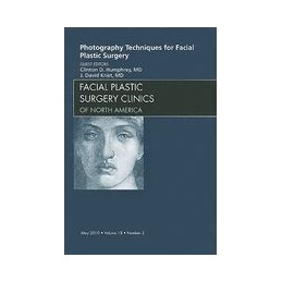 Photography Techniques for Facial Plastic Surgery, An Issue of Facial Plastic Surgery Clinics