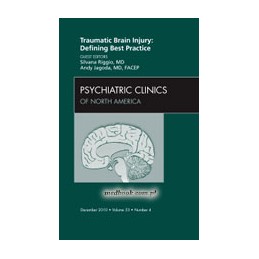 Traumatic Brain Injury: Defining Best Practice , An Issue of Psychiatric Clinics