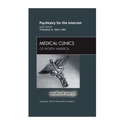Psychiatry for the Internist, An Issue of Medical Clinics of North America