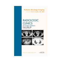 Pediatric Oncology Imaging, An Issue of Radiologic Clinics of North America