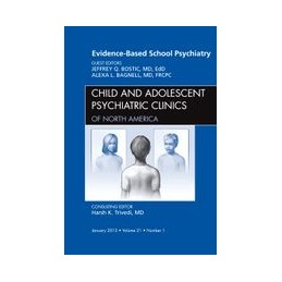 Evidence-Based School Psychiatry, An Issue of Child and Adolescent Psychiatric Clinics of North America