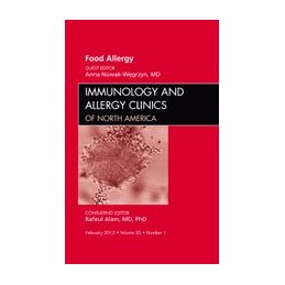 Food Allergy, An Issue of Immunology and Allergy Clinics