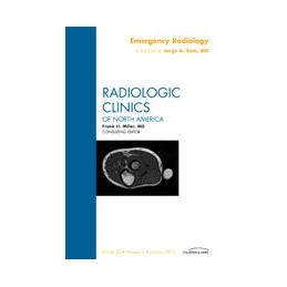 Emergency Radiology, An Issue of Radiologic Clinics of North America