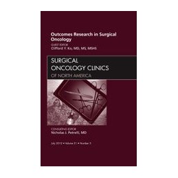 Outcomes Research in Surgical Oncology, An Issue of Surgical Oncology Clinics
