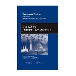 Toxicology Testing, An Issue of Clinics in Laboratory Medicine