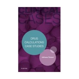 Clinical Cases: Drug Calculations Case Studies