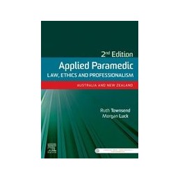 Applied Paramedic Law, Ethics and Professionalism, Second Edition