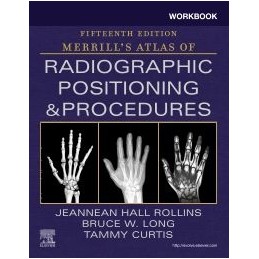 Workbook for Merrill's Atlas of Radiographic Positioning and Procedures