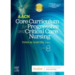 AACN Core Curriculum for Progressive and Critical Care Nursing