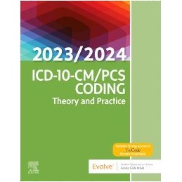 ICD-10-CM/PCS Coding: Theory and Practice, 2023/2024 Edition