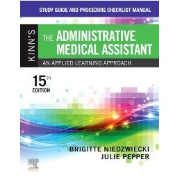 Study Guide and Procedure Checklist Manual for Kinn's The Administrative Medical Assistant