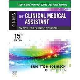 Study Guide and Procedure Checklist Manual for Kinn's The Clinical Medical Assistant
