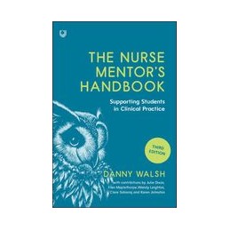 The Nurse Mentor's Handbook: Supporting Students in Clinical Practice 3e