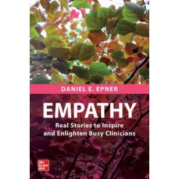 Empathy: Real Stories to Inspire and Enlighten Busy Clinicians