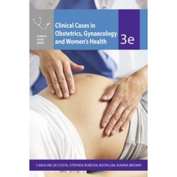 Clinical Cases Obstetrics Gynaecology & Women's Health, 3rd Edition