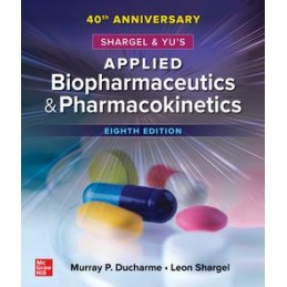 Shargel and Yu's Applied Biopharmaceutics & Pharmacokinetics, 8th Edition