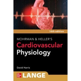 LANGE Mohrman and Heller's Cardiovascular Physiology, 10th Edition
