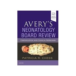 Avery's Neonatology Board Review