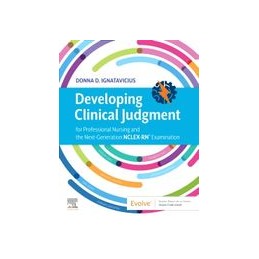 Developing Clinical Judgment for Professional Nursing and the Next-Generation NCLEX-RN® Examination