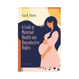 A Look at Maternal Health and Reproductive Rights