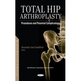 Total Hip Arthroplasty: Procedures and Potential Complications