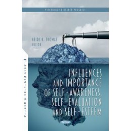 Influences and Importance of Self-Awareness, Self-Evaluation and Self-Esteem