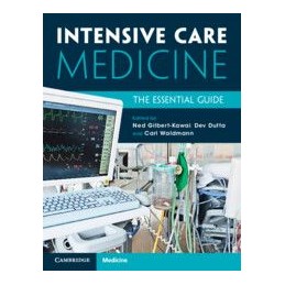 Intensive Care Medicine: The Essential Guide