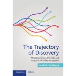 The Trajectory of Discovery: What Determines the Rate and Direction of Medical Progress?
