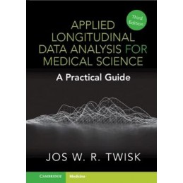 Applied Longitudinal Data Analysis for Medical Science: A Practical Guide