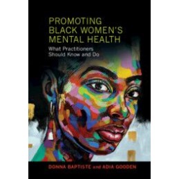 Promoting Black Women's Mental Health: What Practitioners Should Know and Do