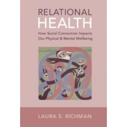 Relational Health: How Social Connection Impacts Our Physical and Mental Wellbeing