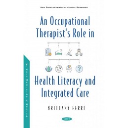 An Occupational Therapist's Role in Health Literacy and Integrated Care