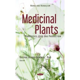 Medicinal Plants: Properties, Uses and Production