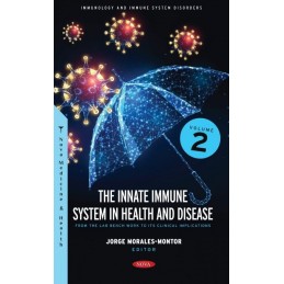 The Innate Immune System in Health and Disease: From the Lab Bench Work to Its Clinical Implications. Volume 2