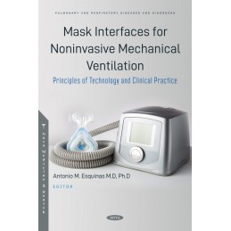 Mask Interfaces for Noninvasive Mechanical Ventilation: Principles of Technology and Clinical Practice