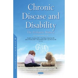 Chronic Disease and Disability: The Pediatric Kidney, Second Edition