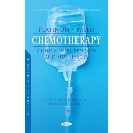 Platinum-Based Chemotherapy: Clinical Uses, Efficacy and Side Effects