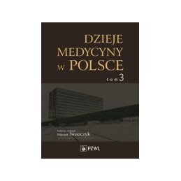 Dzieje medycyny w Polsce - tom 3