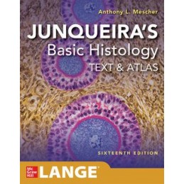 Junqueira's Basic Histology: Text and Atlas, Sixteenth Edition