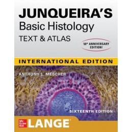Junqueira's Basic Histology: Text and Atlas, Sixteenth Edition (Int'l Ed)