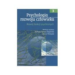 Psychologia rozwoju człowieka - część 3. Rozwój funkcji psychicznych.