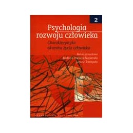 Psychologia rozwoju człowieka - część 2. Charakterystyka okresów życia człowieka