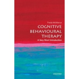 Cognitive Behavioural Therapy: A Very Short Introduction